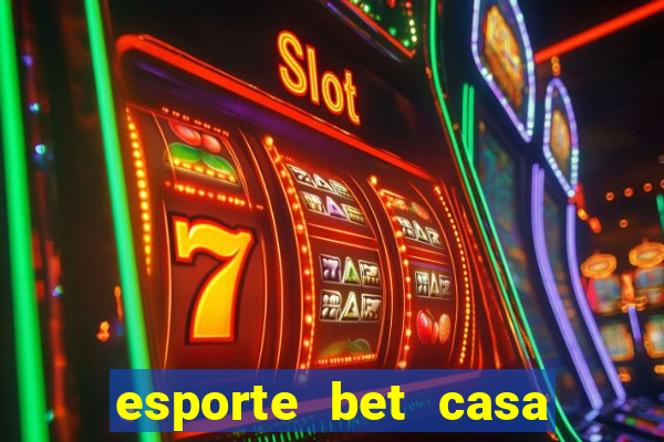 esporte bet casa de aposta