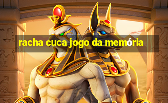 racha cuca jogo da memória