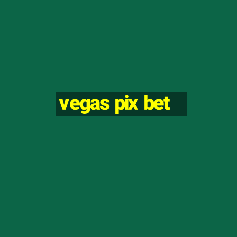 vegas pix bet