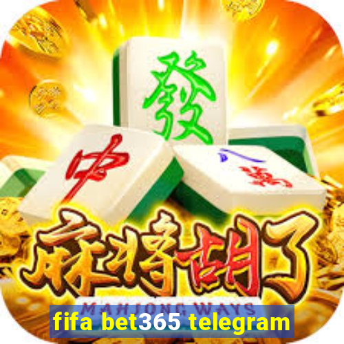 fifa bet365 telegram