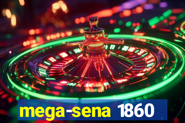 mega-sena 1860