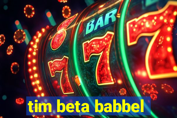 tim beta babbel