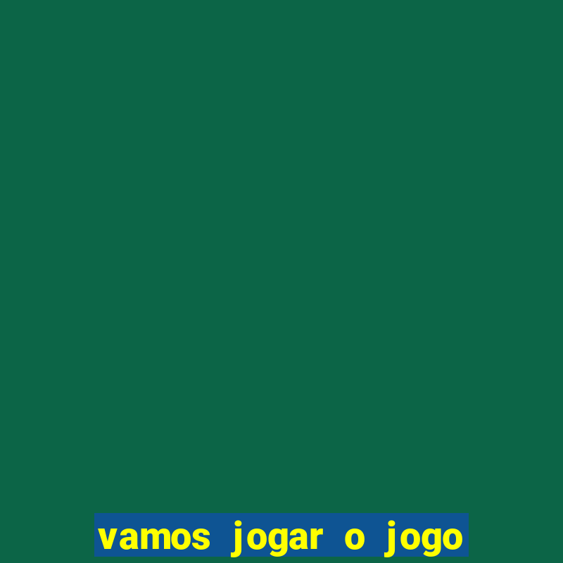 vamos jogar o jogo da roleta