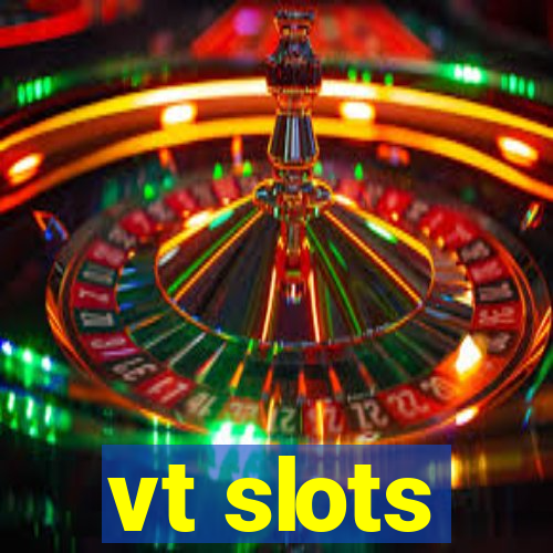 vt slots