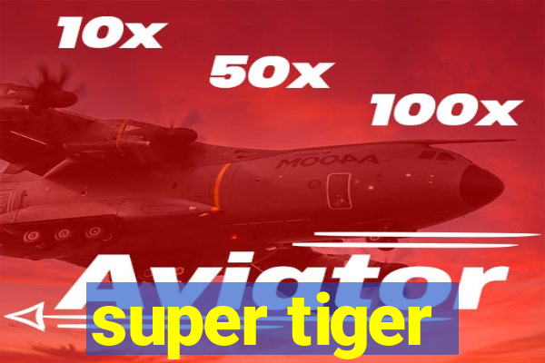 super tiger