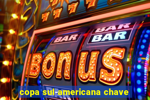 copa sul-americana chave