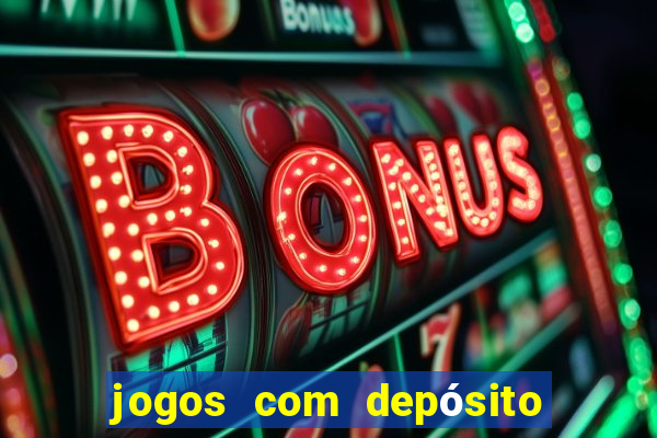 jogos com depósito de 10 reais