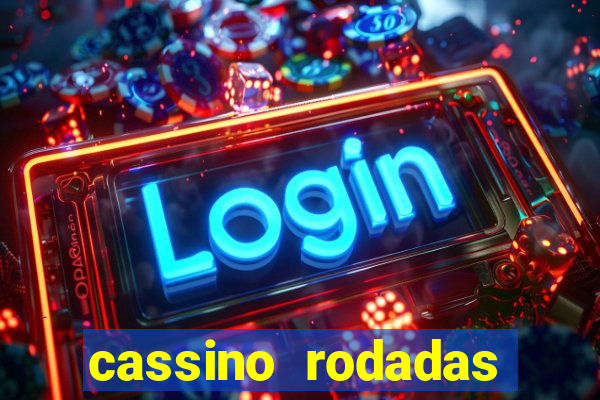 cassino rodadas grátis no cadastro