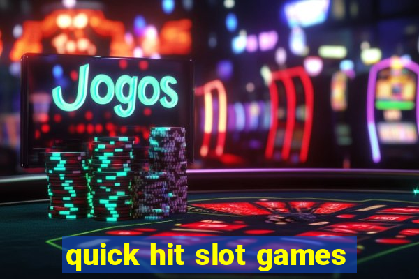 quick hit slot games