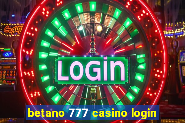 betano 777 casino login