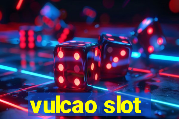 vulcao slot