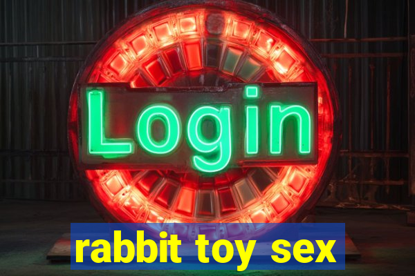 rabbit toy sex