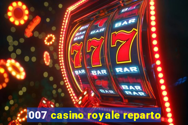 007 casino royale reparto