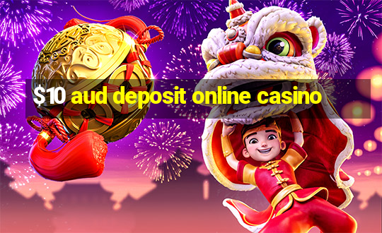 $10 aud deposit online casino