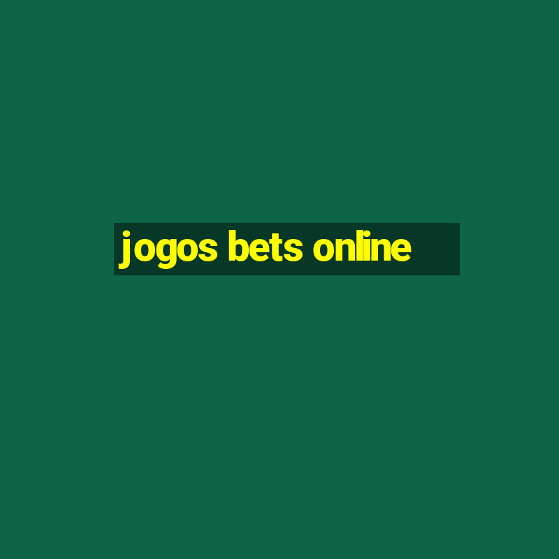 jogos bets online