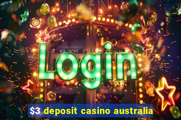 $3 deposit casino australia