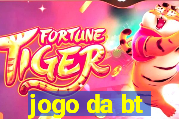 jogo da bt