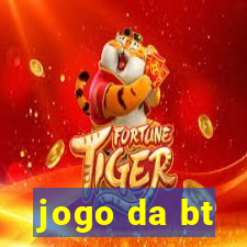 jogo da bt