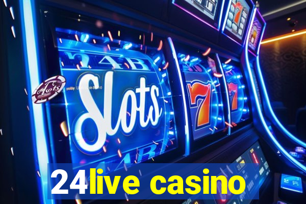 24live casino