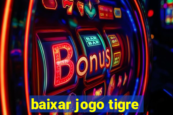 baixar jogo tigre