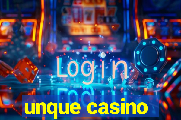 unque casino