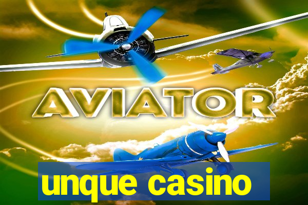 unque casino