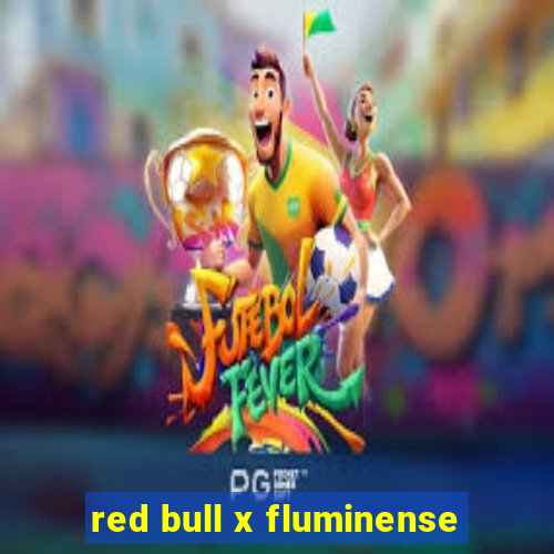 red bull x fluminense