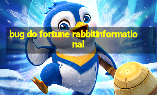 bug do fortune rabbitInformational