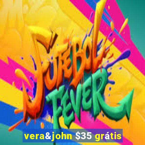 vera&john $35 grátis