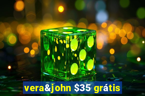 vera&john $35 grátis