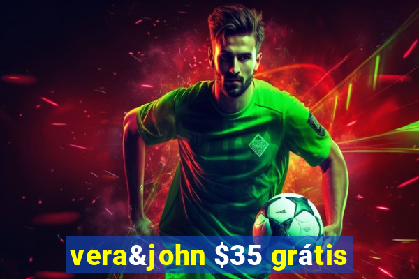 vera&john $35 grátis