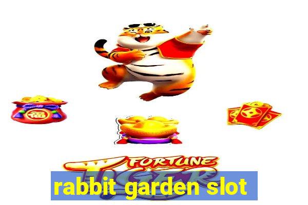 rabbit garden slot