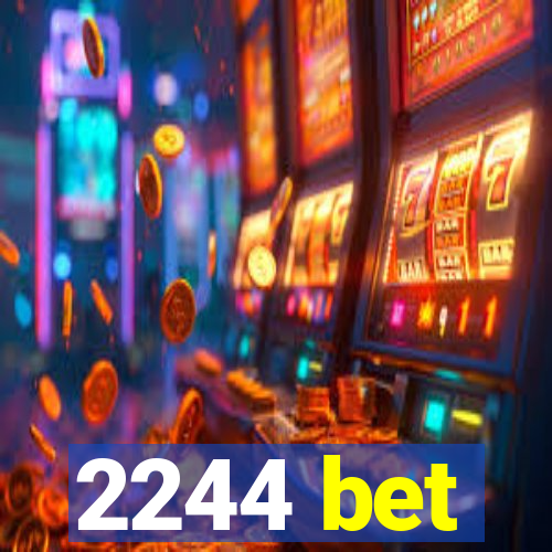 2244 bet