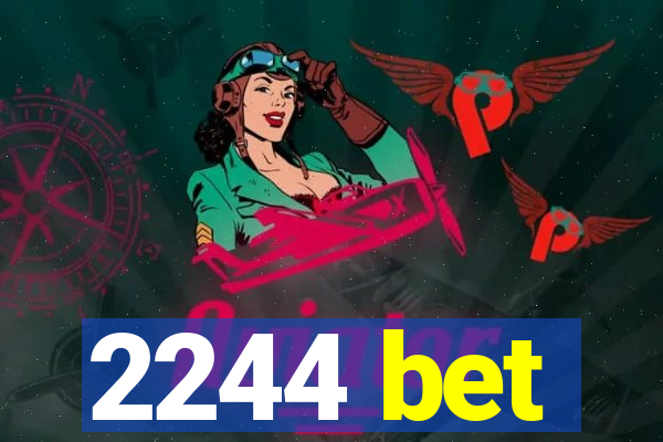 2244 bet