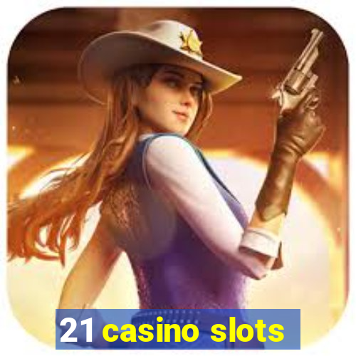 21 casino slots