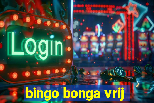 bingo bonga vrij