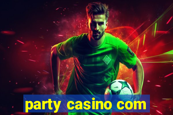 party casino com