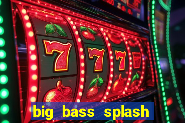 big bass splash slot recenzie