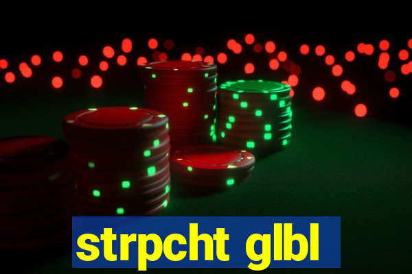 strpcht glbl