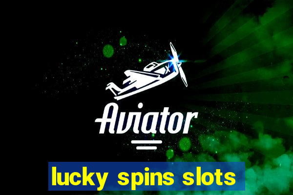 lucky spins slots