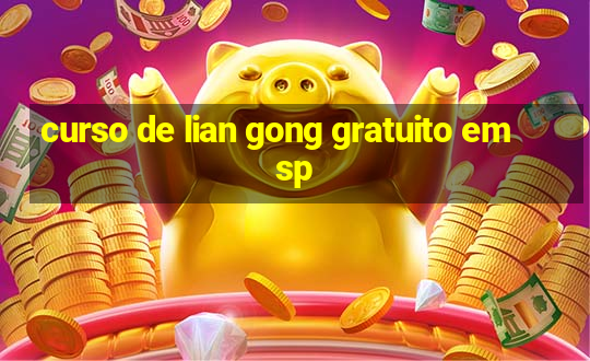 curso de lian gong gratuito em sp