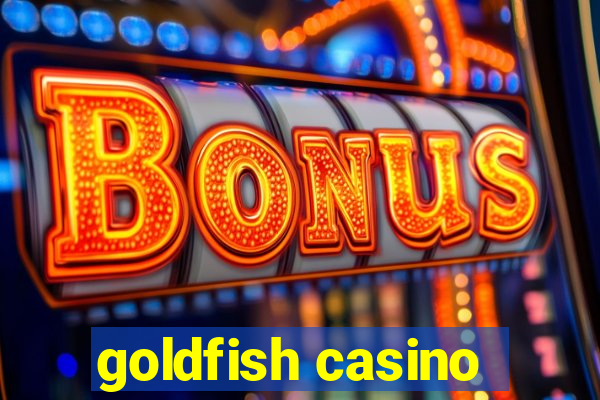 goldfish casino