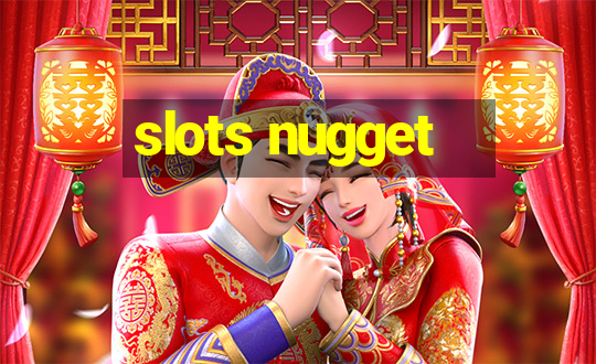 slots nugget