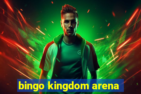 bingo kingdom arena