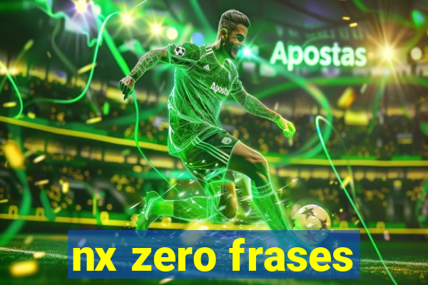 nx zero frases