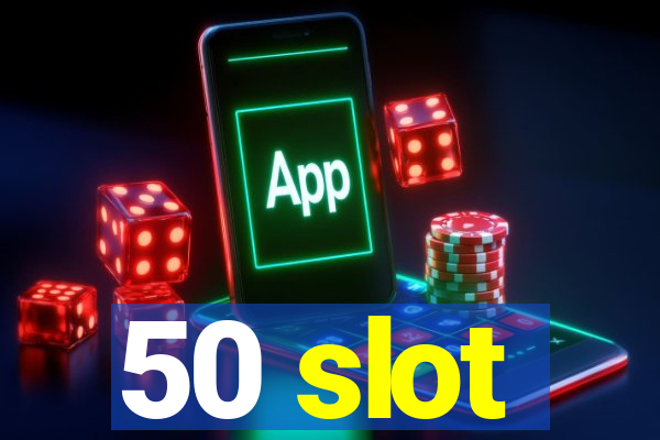 50 slot