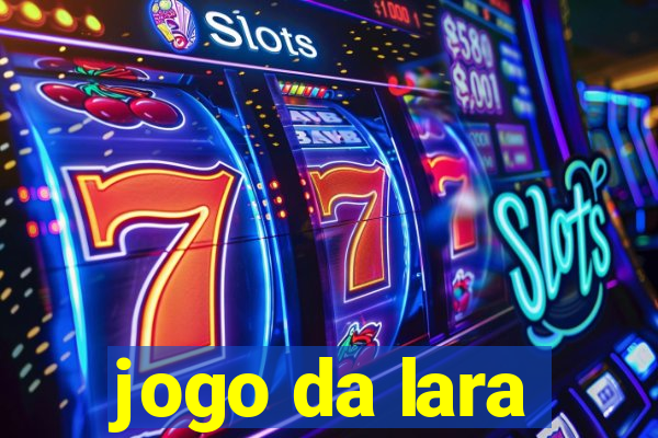 jogo da lara