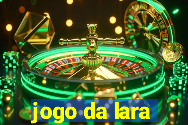 jogo da lara