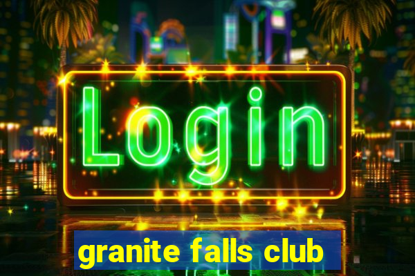 granite falls club