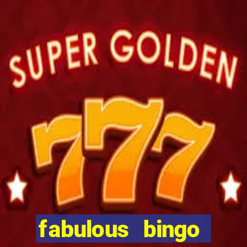 fabulous bingo contact number